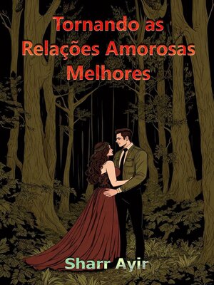 cover image of Tornando as Relações Amorosas Melhores